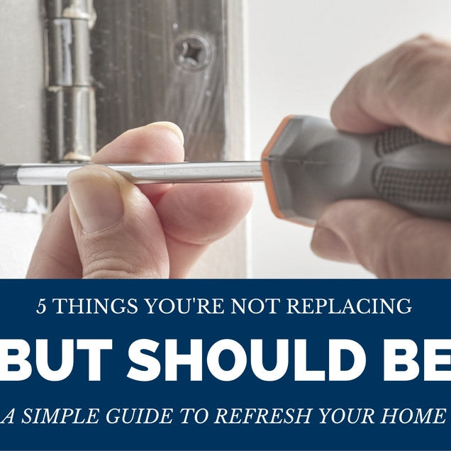 Five Things You're not Replacing in Your Home, but Should