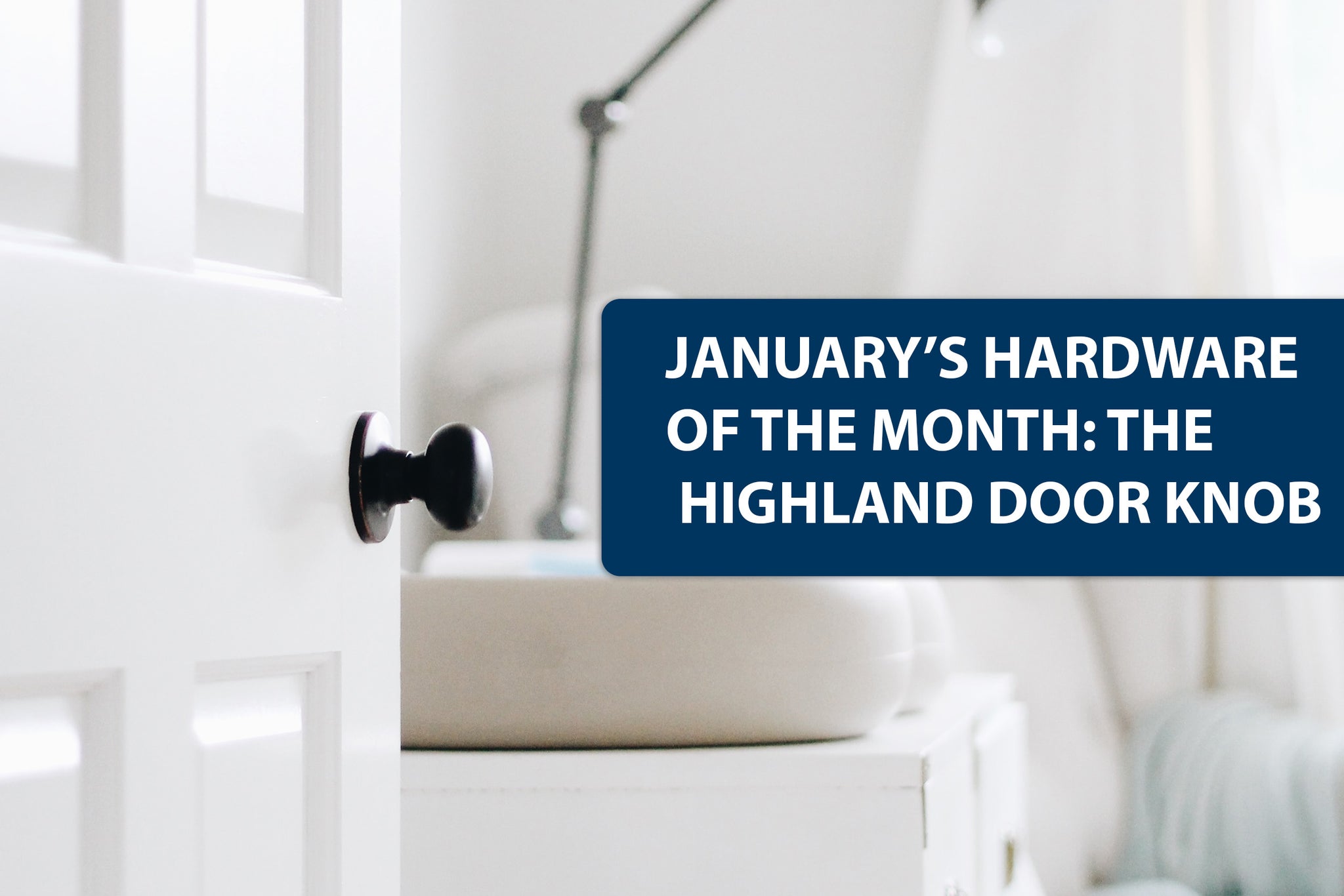 January Hardware of the Month Highland Door Knob