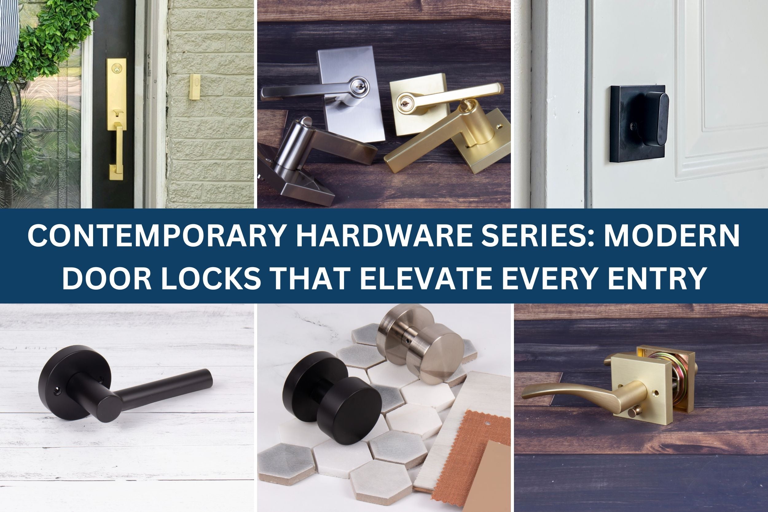 Contemporary Hardware Series: Modern Door Locks That Elevate Every Entry