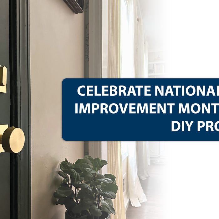 Celebrate National Home Improvement Month with DIY Projects!