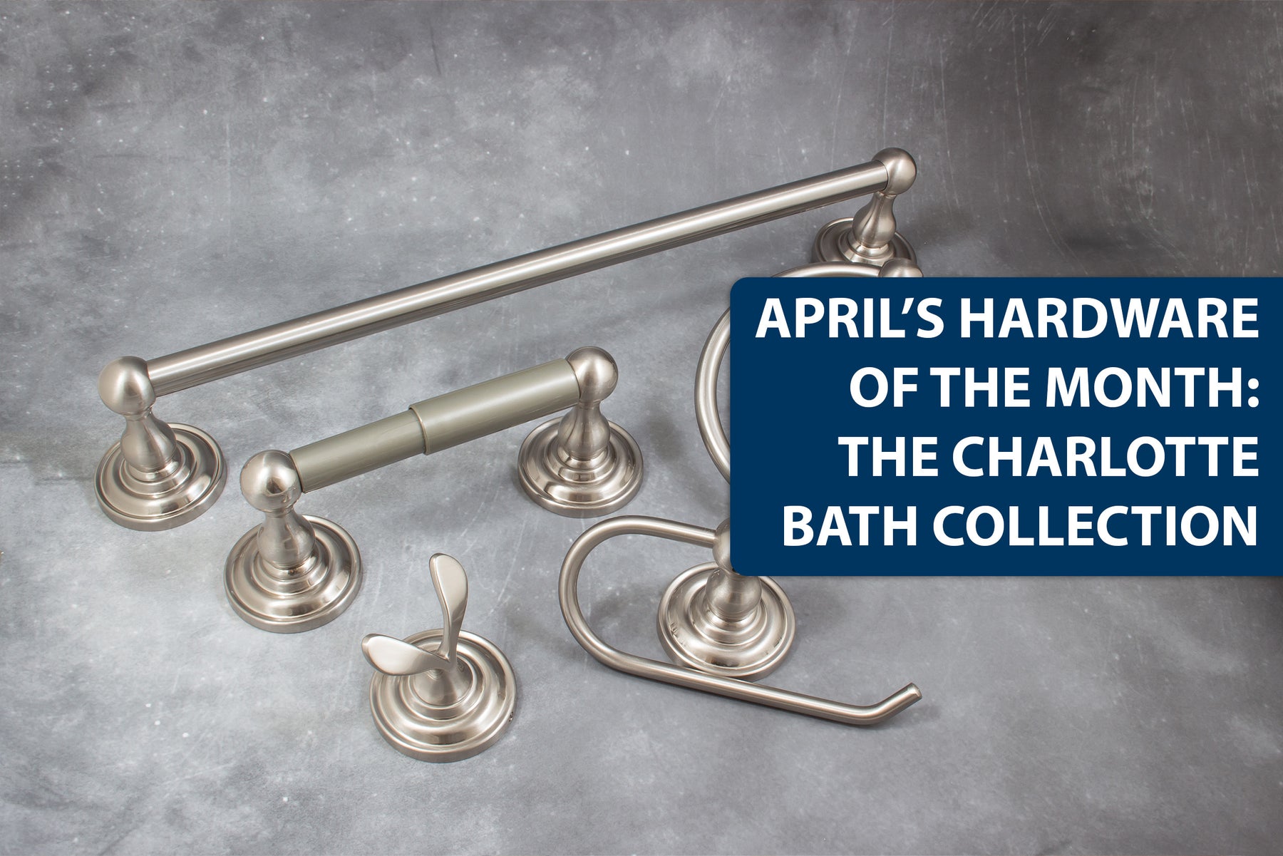 April Hardware of the Month: Charlotte Bathroom Collection