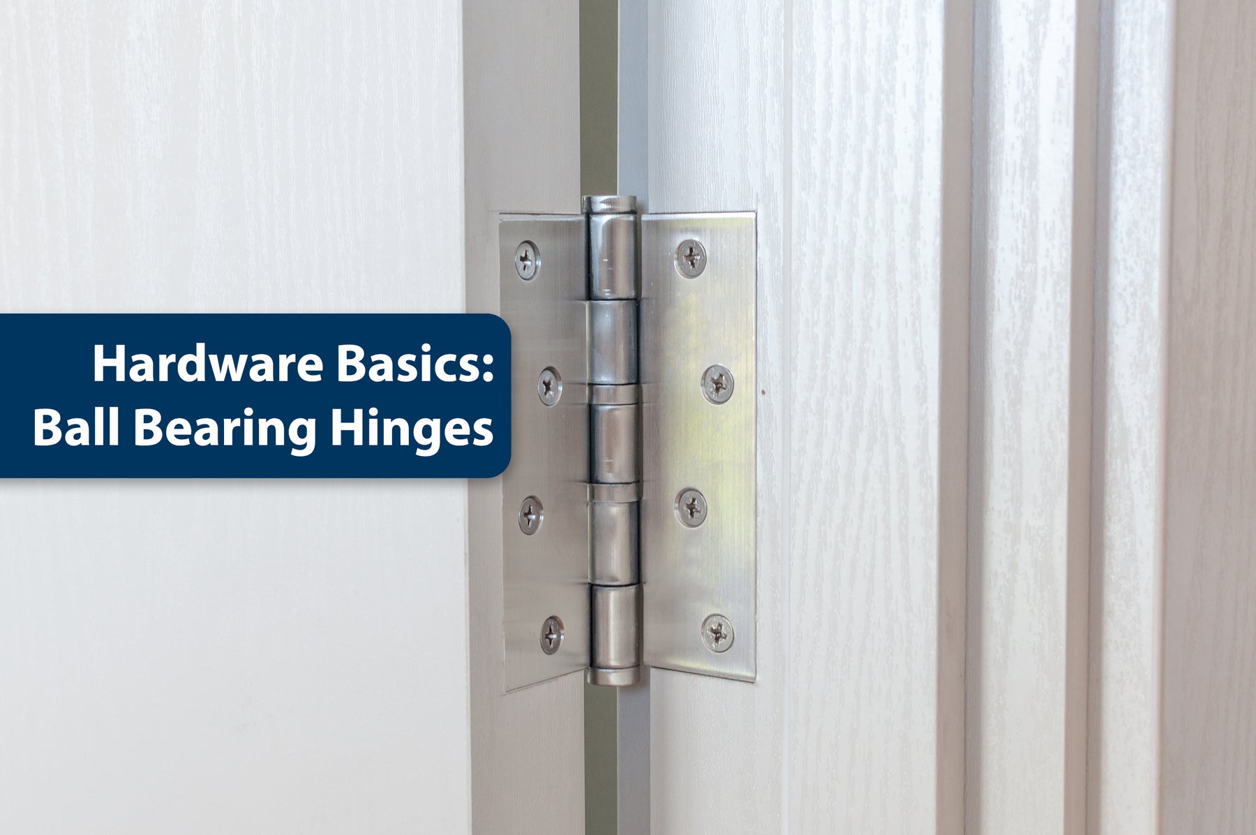 Open the Door to Better Things With Ball-Bearing Hinges