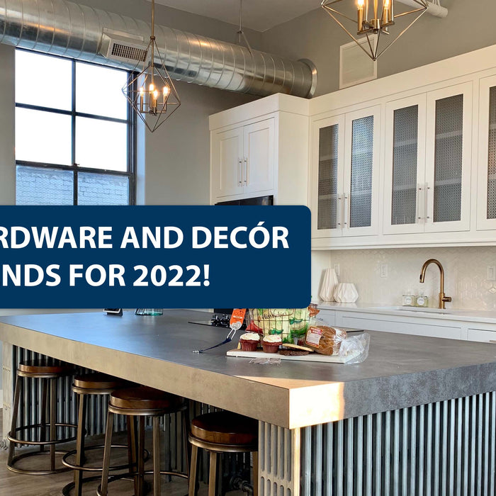 Home Hardware and Décor Trends for 2022