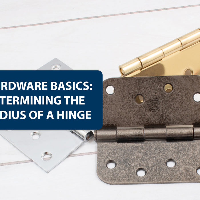 Hardware Basics: How to Determine the Radius of a Hinge