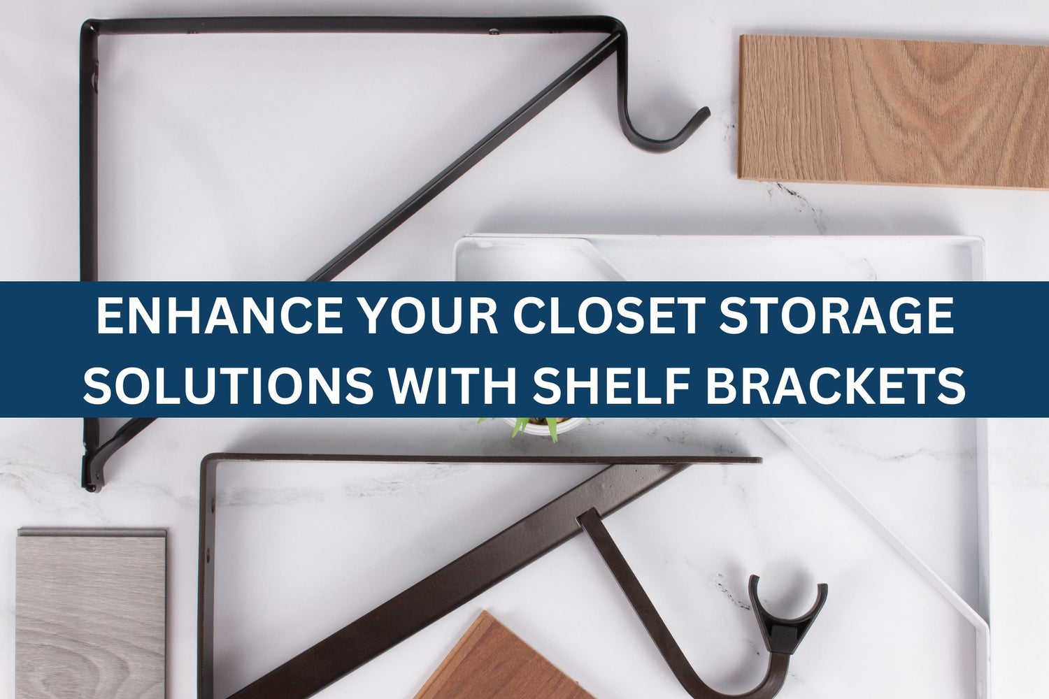 Enhance Your Closet Storage Solutions with Shelf Brackets