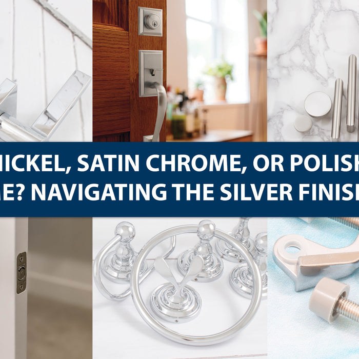 Navigating Silver Elegance: A Guide to Satin Nickel, Satin Chrome, and Polished Chrome Finishes