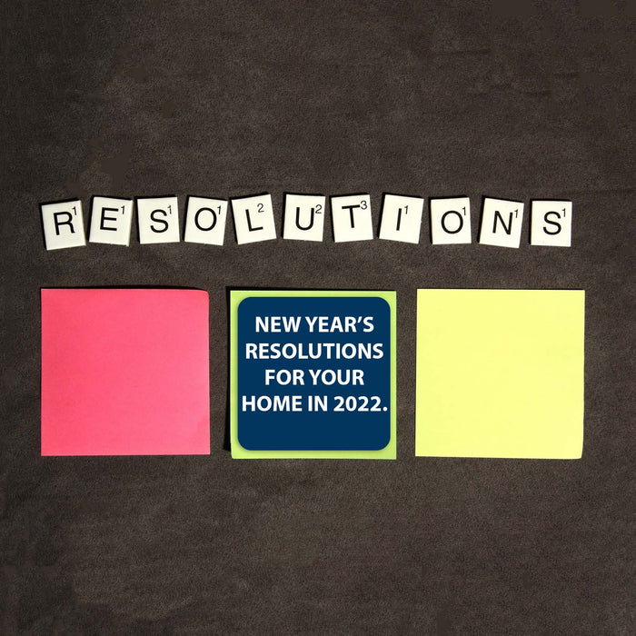 New Year’s Resolutions for Your Home in 2022!
